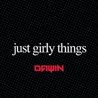 Dawin – Just Girly Things