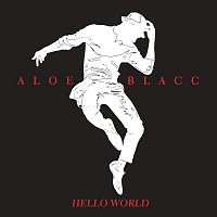 Aloe Blacc – Hello World