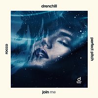 Drenchill, Perfect Pitch, Rocco – Join Me (In Death)