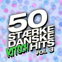 Přední strana obalu CD 50 Staerke Danske Kitsch Hits (Vol. 3)