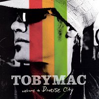 TobyMac – Welcome To Diverse City