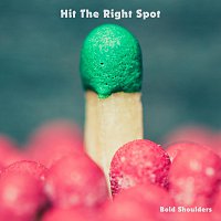 Bold Shoulders – Hit The Right Spot