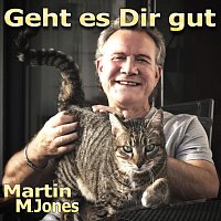 Martin M. Jones – Geht es Dir gut