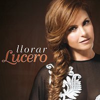 Lucero – Llorar [Versión 2015]