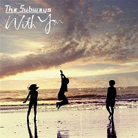 The Subways – With You