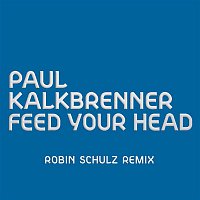 Paul Kalkbrenner – Feed Your Head (Robin Schulz Remix)
