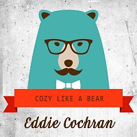 Eddie Cochran – Cozy Like A Bear