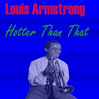 Louis Armstrong – Hotter Than That