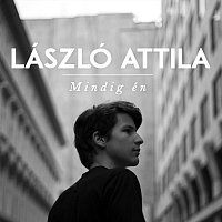 László Attila – Mindig én