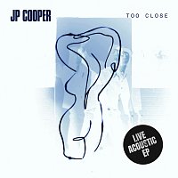 JP Cooper – Too Close [Live Acoustic]
