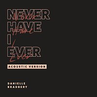 Danielle Bradbery – Never Have I Ever [Acoustic Version]