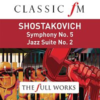 Bernard Haitink, Riccardo Chailly, Royal Concertgebouw Orchestra – Shostakovich: Symphony No.5; Jazz Suite No.2 (Classic FM: The Full Works)
