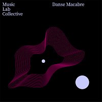Music Lab Collective – Danse Macabre
