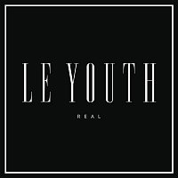 Le Youth – R E A L