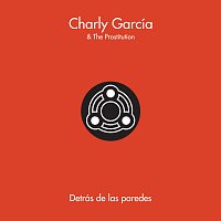 Charly García & The Prostitution – Detrás de las Paredes [En Vivo]