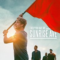 Sunrise Avenue – I Help You Hate Me