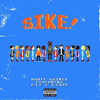Marty Grimes, P-Lo, G-Eazy – SIKE!