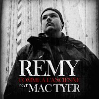 Rémy, Mac Tyer – Comme a l'ancienne