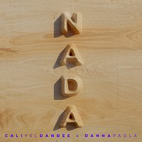 Cali Y El Dandee, Danna Paola – Nada [Acústica]