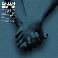 Callum Beattie – Don't Walk Alone [Stripped]
