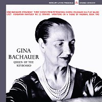 Gina Bachauer – Stravinsky, Chopin, Liszt, Brahms [Gina Bachauer – The Mercury Masters, Vol. 3]