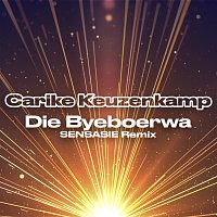 Carike Keuzenkamp, SENSASIE – Die Byeboerwa [SENSASIE Remix]