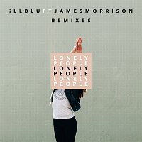 iLL BLU, James Morrison – Lonely People [Remixes]