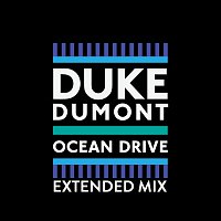 Duke Dumont – Ocean Drive [Extended Mix]