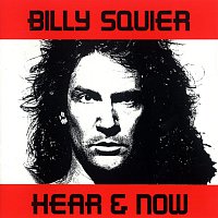 Billy Squier – Hear And Now
