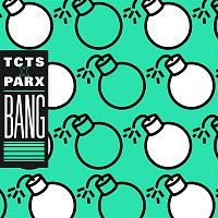 TCTS x Parx – Bang