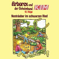 Arborex und der Geheimbund KIM – 12: Nestrauber im schwarzen Ried