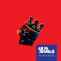 Pub Animals – Fatherland