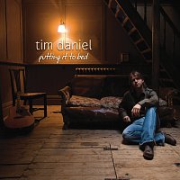 Tim Daniel – Putting It To Bed