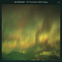 Jan Garbarek – All Those Born With Wings