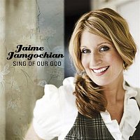 Jaime Jamgochian – Sing Of Our God (Performance Track)