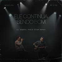 Eli Soares, Paulo César Baruk – Ele Continua Sendo Bom [Ao Vivo]