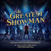 The Greatest Showman Ensemble – A Million Dreams (Instrumental)