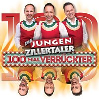 Die jungen Zillertaler – 100 Mal verruckter