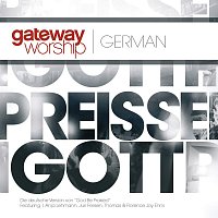 Gateway Worship – Preis Sei Gott