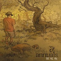 Annuals – Be He Me