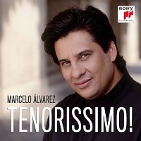 Marcelo Álvarez – Tenorissimo!