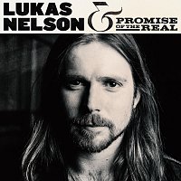 Lukas Nelson & Promise of the Real – Lukas Nelson & Promise Of The Real