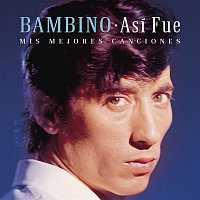 Bambino – Así Fue: Mis Mejores Canciones