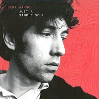 Bert Jansch – Just A Simple Soul