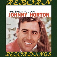 Johnny Horton – The Spectacular Johnny Horton (HD Remastered)