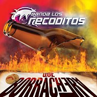 Banda Los Recoditos – Que Borrachera