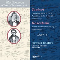 Howard Shelley, Tasmanian Symphony Orchestra – Taubert & Rosenhain: Piano Concertos (Hyperion Romantic Piano Concerto 51)
