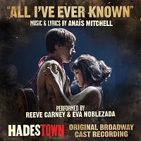 Reeve Carney, Eva Noblezada & Anais Mitchell – All I've Ever Known (Radio Edit) [Music from Hadestown Original Broadway Cast Recording]