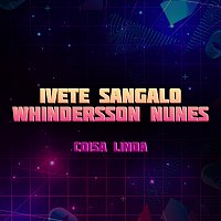 Ivete Sangalo, Whindersson Nunes – Coisa Linda