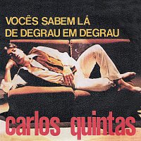 Carlos Quintas – Voces Sabem Lá / De Degrau Em Degrau
